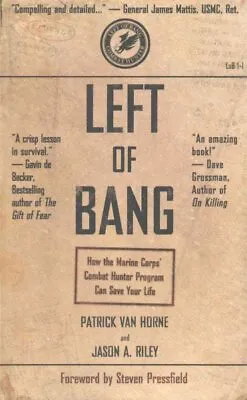Left Of Bang : How The Marine Corps' Combat Hunter Program Can Save Your Life... • $18.52