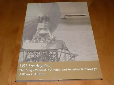 USS LOS ANGELES NAVY'S VENERABLE AIRSHIP AND AVIATION US Navy Naval Airship Book • $34.95