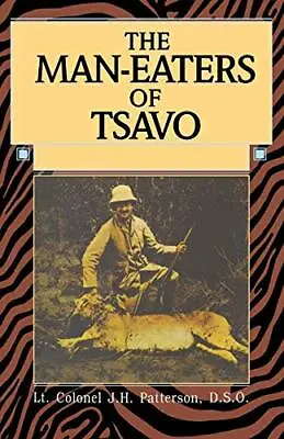 Man-Eaters Of Tsavo First Edition Patterson John • $8.39