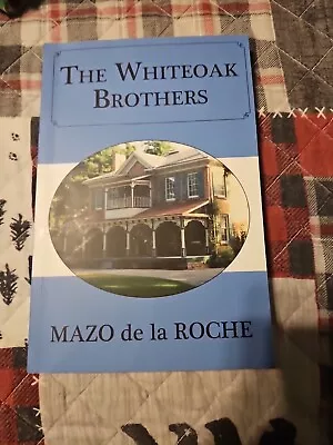 Jalna Ser.: The Whiteoak Brothers By Mazo De La Roche (2010 Trade Paperback) • $4.99