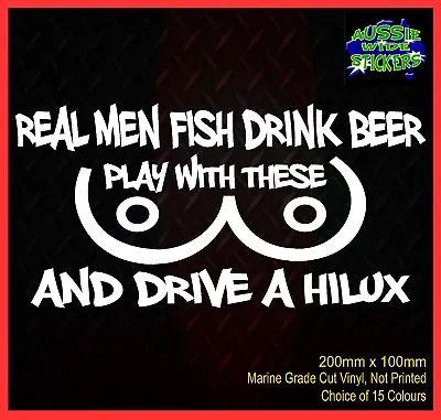 For HILUX Stickers Funny BNS 4x4 Dual Cab Ute Car For Toyota REAL MEN FISH 200mm • $6.90