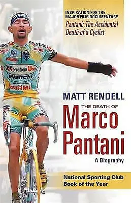Rendell Matt : The Death Of Marco Pantani: A Biography FREE Shipping Save £s • £3.31