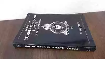 			RAF BOMBER COMMAND LOSSES OF THE SECOND WORLD WAR 1945 Chorley 		 • £31.94