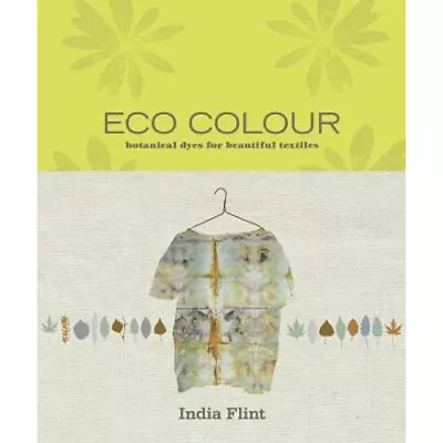 $39.99 • Buy Eco Colour: Botanical Dyes For Beautiful Textiles