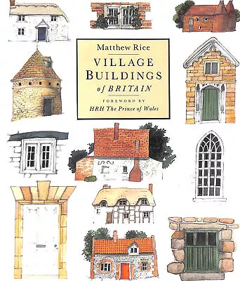 £5.74 • Buy Village Buildings Of Britain By Rice, Matthew