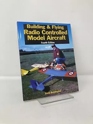 Building & Flying Radio Controlled Model Aircraft Fourth Edition By David LN PB • £16.07