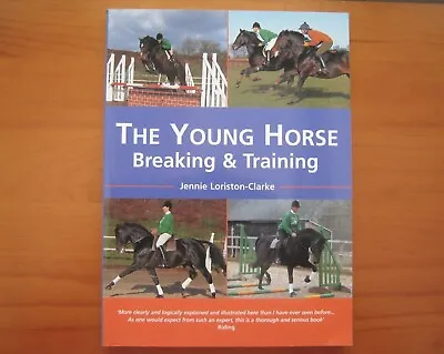 The Young Horse: Breaking And Training Jennie Loriston-Clarke Unread PB 2006 • £5.99