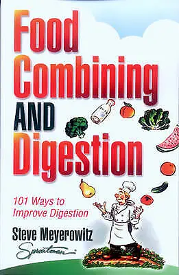 Food Combining And Digestion: Easy T- Paperback 9781878736772 Steve Meyerowitz • £7.71