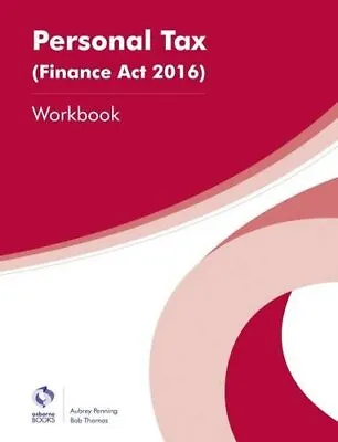 Personal Tax (Finance Act 2016) Workbook (AAT Foundation Certi... By Thomas Bob • £3.49