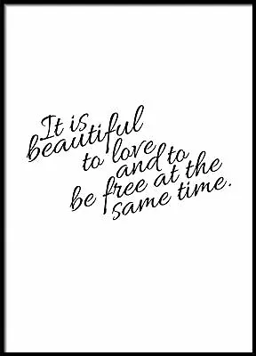 It Is Beautiful To Love And To Be Free At The Same Time Inspirational Art • £12.99