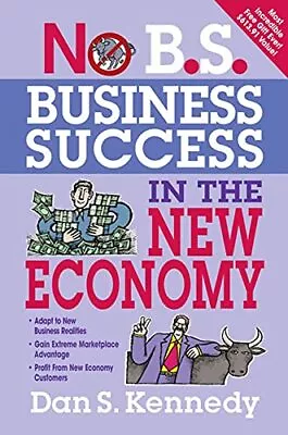 No B.S. Business Success In The New Economy: Seve... By Kennedy Dan S Paperback • £6.99