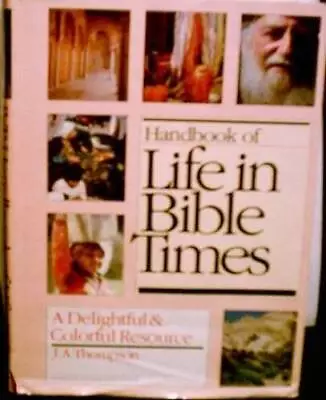 Handbook Of Life In Bible Times - Hardcover By J A Thompson - GOOD • $6.25