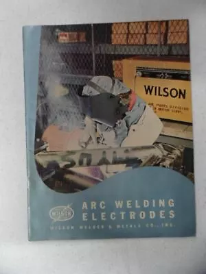 1953 Wilson Welder & Metals Co. Arc Welding Electrodes Catalog Vintage Original • $15.95