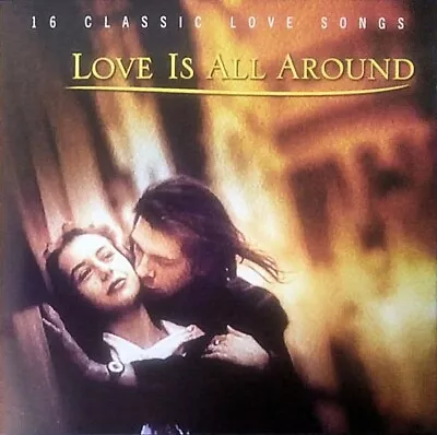 Various Artists - Love Is All Around: 16 Classic Love Songs (CD 1998) * NEW * • £6.20