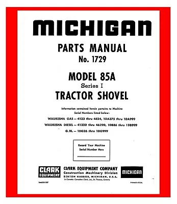 Wheel Loader Service Parts Manual Fits Michigan Clark 85A 1DG-UP #1729 • $25