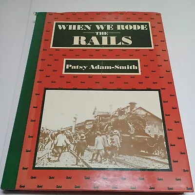 $23.50 • Buy When We Rode The Rails Patsy Adam Smith  Hardcover Book 