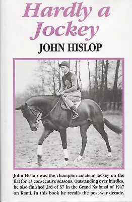 John Hislop SIGNED Hardly A Jockey Horse Racing Brigadier Gerard Cheltenham Hern • £24.99