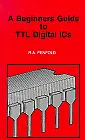 Beginners Guide To TTL Digital IC's By Penfold R. A. Paperback Book The Cheap • £8.99