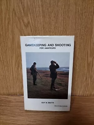 GAMEKEEPING & SHOOTING FOR AMATEURS - Guy N Smith 1976 (4a) • £5.99