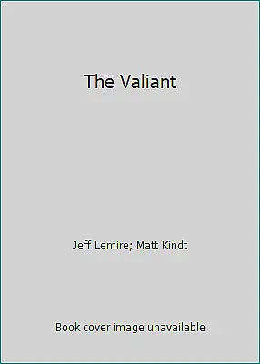 $4.23 • Buy The Valiant By Lemire, Jeff; Kindt, Matt