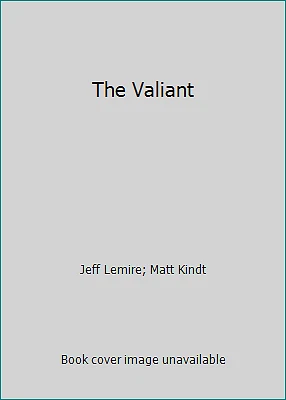 $4.23 • Buy The Valiant By Lemire, Jeff; Kindt, Matt