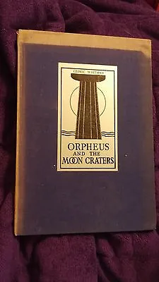 Orpheus And The Moon Craters By Cedric Whitman 1941 HC First Edition SIGNED • $16