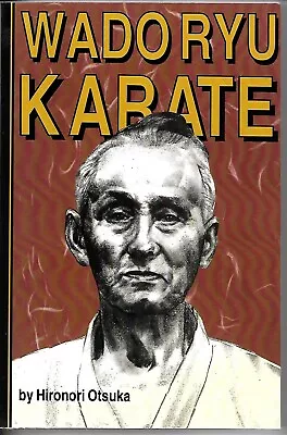 Wado Ryu Karate By Hironori Otsuka Paperback • $11.95