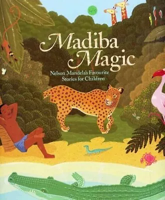 Madiba Magic: Nelson Mandela's Favourite Stories For ChildrenUnnamed • £3.22