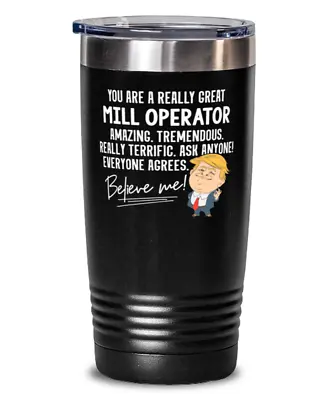Funny Trump Gift For Mill Operator Tumbler Mug Present For Work Coworker Family  • $29.95