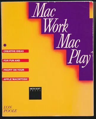 MacWork / MacPlay - For The Original 1984 -128K Mac - 434 Pages • $25.25