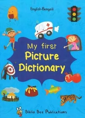 My First Picture Dictionary: English-Bengali With Over 1000 Words 9781908357755 • £15.99