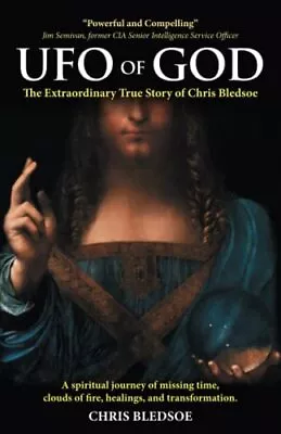 UFO Of GOD: The Extraordinary True S... Bledsoe Chris • £14.99