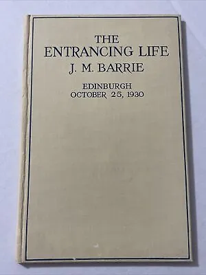 1930 First Edition J. M. BARRIE The Entrancing Life HB Peter Pan Author • $30