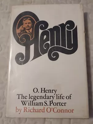 O Henry The Legendary Life Of William S. Porter Bio HC/DJ 1970 By R. O'Connor • $13