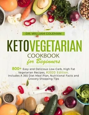 Keto Vegetarian Cookbook For Beginners: 800+ Easy And Delicious Low-Carb High • $20.22