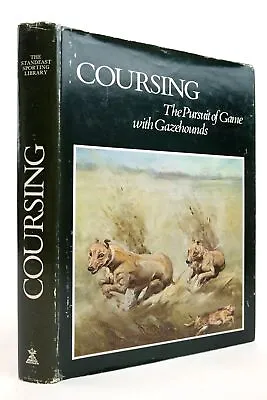 COURSING: THE PURSUIT OF GAME WITH GAZEHOUNDS - Grant-Rennick Richard & Hope • £100.50