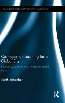 Cosmopolitan Learning For A Global Era: Higher Education In An Interconnect... • $219.76