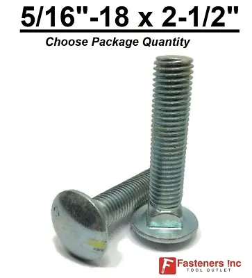 5/16-18 X 2-1/2  Carriage Bolts A307 Grade 2 Zinc Plated  Coach Screws  5/16 -18 • $6.29