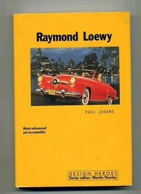 $24.50 • Buy Raymond Loewy  By Paul Jodard   HB/DJ 1992  Studebaker