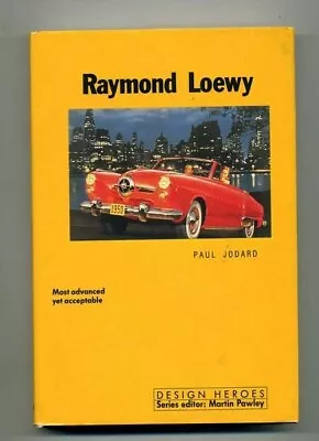 $24.50 • Buy Raymond Loewy  By Paul Jodard   HB/DJ 1992  Studebaker