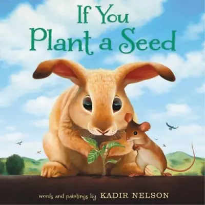 Kadir Nelson If You Plant A Seed (Hardback) • $21.86