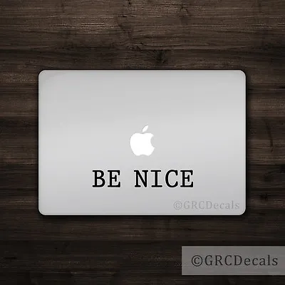 Be Nice - Mac Apple Logo Laptop Vinyl Decal Bumper Sticker Quote Peace Grunge • $4