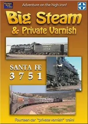 Big Steam & Private Varnish Santa Fe 3751 DVD NEW Golden Rail Santa Fe SF • $17.93