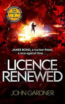 Licence Renewed: A James Bond Novel By John Gardner • £7.99