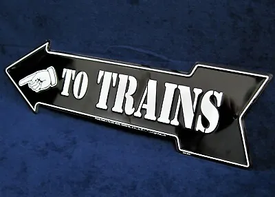 $14.95 • Buy TO TRAINS Left Arrow - *US MADE* Embossed Metal Sign - Man Cave Garage Bar Decor