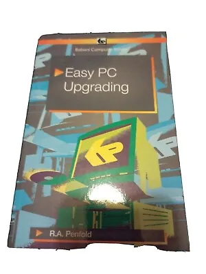 Easy PC Upgrading Penfold R. A. • £1.49