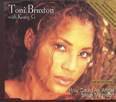 Toni Braxton With Kenny G / How Could An Angel Break My Heart • £2