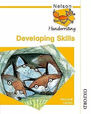 Nelson Handwriting Developing Skills Yellow Level By Anita Warwick John Jackman • £3.20
