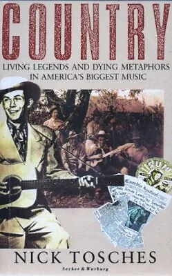 Country: Living Legends And Dying Metaphors In America's Biggest • £3.28