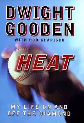 Heat: My Life On And Off The Diamond - Hardcover By Gooden Dwight - GOOD • $4.55